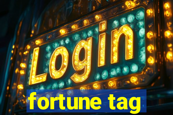 fortune tag